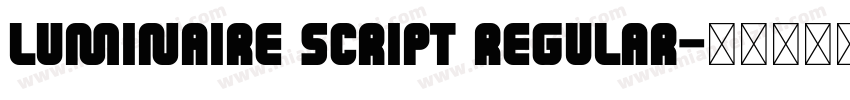 Luminaire Script Regular字体转换